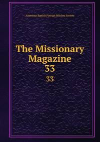 The Missionary Magazine. 33