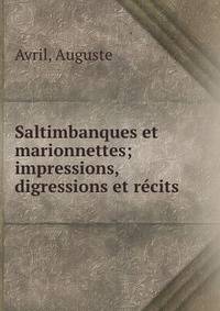 Saltimbanques et marionnettes; impressions, digressions et recits