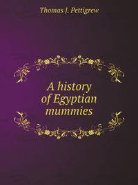 A history of Egyptian mummies