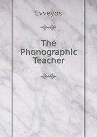 The Phonographic Teacher.