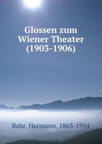 Glossen zum Wiener Theater (1903-1906)