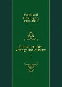 Theater; Kritiken, Vortrge und Aufstze. 1