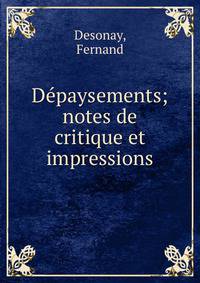 Depaysements; notes de critique et impressions