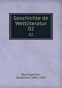Geschichte de Weltliteratur. 02