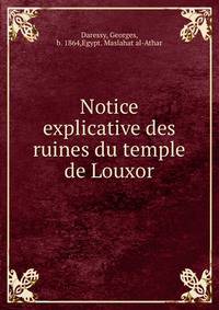 Notice explicative des ruines du temple de Louxor