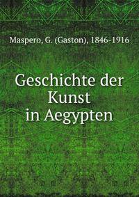 Geschichte der Kunst in Aegypten
