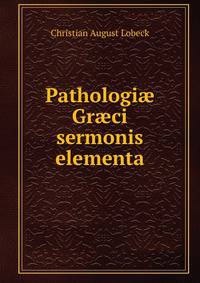 Pathologi? Gr?ci sermonis elementa