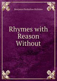 Rhymes with Reason &amp; Without