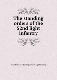 The standing orders of the 52nd light infantry
