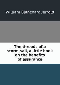 The threads of a storm-sail, a little book on the benefits of assurance