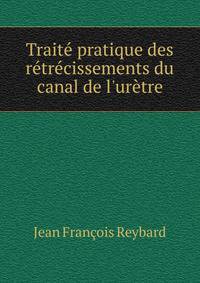 Trait? pratique des r?tr?cissements du canal de l'ur?tre