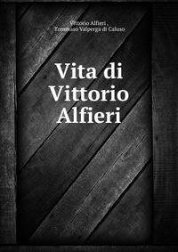 Vita di Vittorio Alfieri