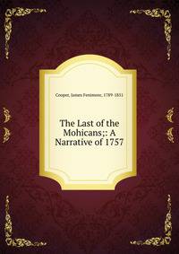 The Last of the Mohicans;: A Narrative of 1757