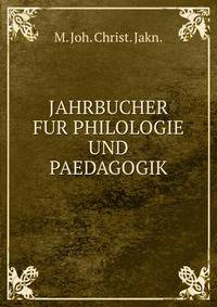 JAHRBUCHER FUR PHILOLOGIE UND PAEDAGOGIK