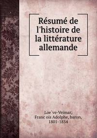 Re?sume? de l'histoire de la litte?rature allemande