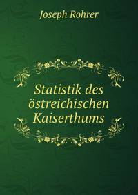 Statistik des ostreichischen Kaiserthums.