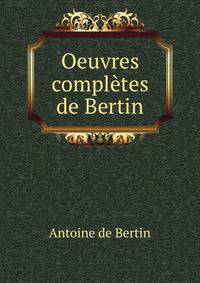 Oeuvres completes de Bertin