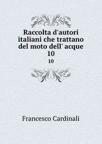 Raccolta d'autori italiani che trattano del moto dell' acque