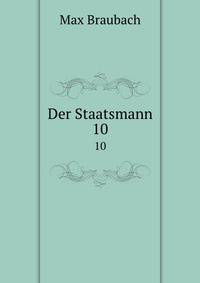 Der Staatsmann. 10