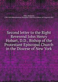 Second letter to the Right Reverend John Henry Hobart, D.D., Bishop of the Protestant Episcopal Church in the Diocese of New York