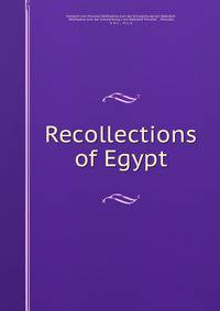 Recollections of Egypt