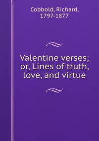 Valentine verses; or, Lines of truth, love, and virtue