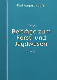 Beitrage zum Forst- und Jagdwesen