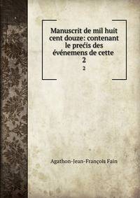 Manuscrit de mil huit cent douze: contenant le precis des evenemens de cette .