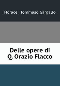 Delle opere di Q. Orazio Flacco