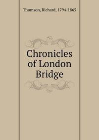 Chronicles of London Bridge
