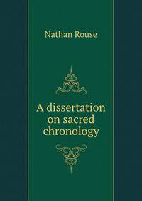A dissertation on sacred chronology