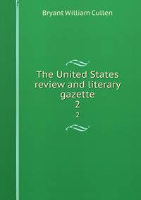 The United States review and literary gazette. 2