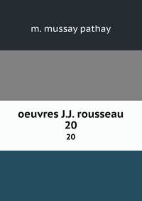 oeuvres J.J. rousseau. 20