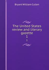 The United States review and literary gazette. 1