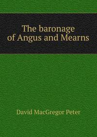 The baronage of Angus and Mearns
