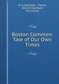 Boston Common: Tale of Our Own Times