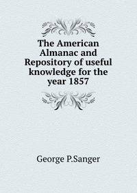 The American Almanac and Repository of useful knowledge for the year 1857
