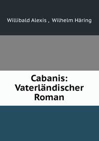 Cabanis: Vaterlandischer Roman