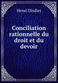 Conciliation rationnelle du droit et du devoir