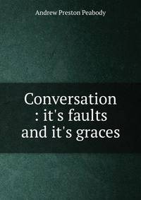Conversation : it's faults and it's graces