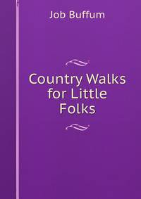 Country Walks for Little Folks