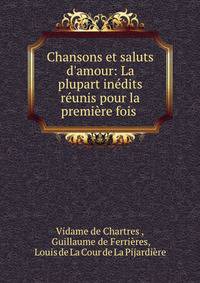Chansons et saluts d'amour: La plupart in?dits r?unis pour la premi?re fois .