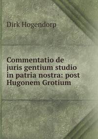 Commentatio de juris gentium studio in patria nostra: post Hugonem Grotium