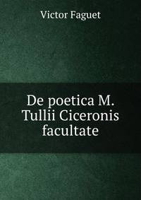 De poetica M. Tullii Ciceronis facultate