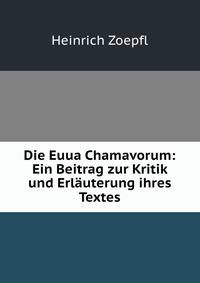 Die Euua Chamavorum: Ein Beitrag zur Kritik und Erlauterung ihres Textes
