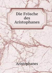 Die Frosche des Aristophanes