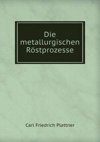 Die metallurgischen Rostprozesse