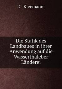 Die Statik des Landbaues in ihrer Anwendung auf die Wasserthaleber Landerei