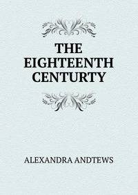 THE EIGHTEENTH CENTURTY