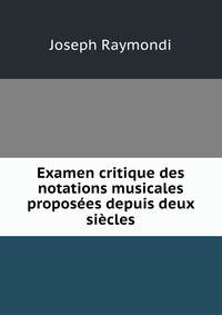 Examen critique des notations musicales proposees depuis deux siecles